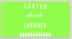 G&auml;rten durch Jakober